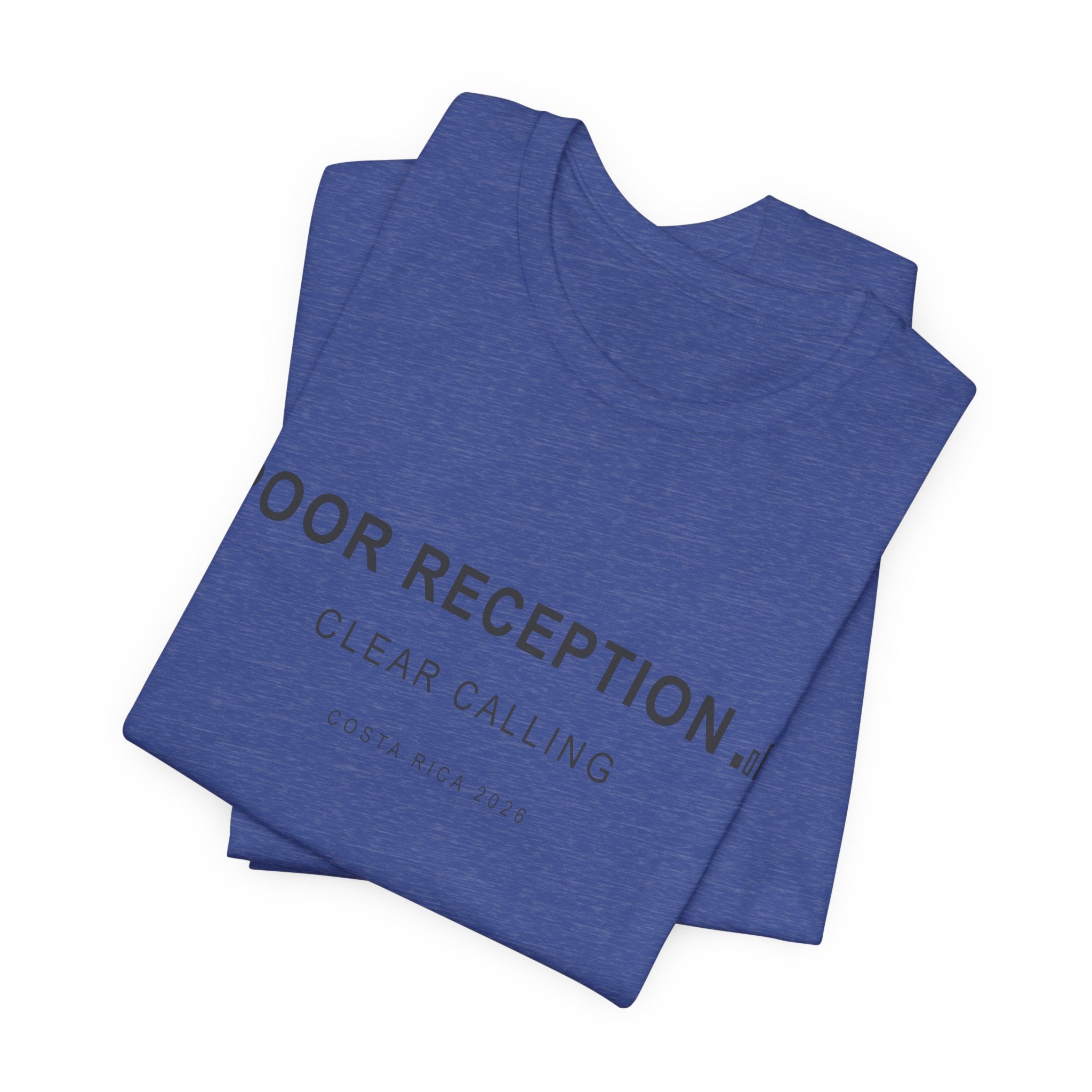 Poor Reception (Classic - Bella+Canvas)